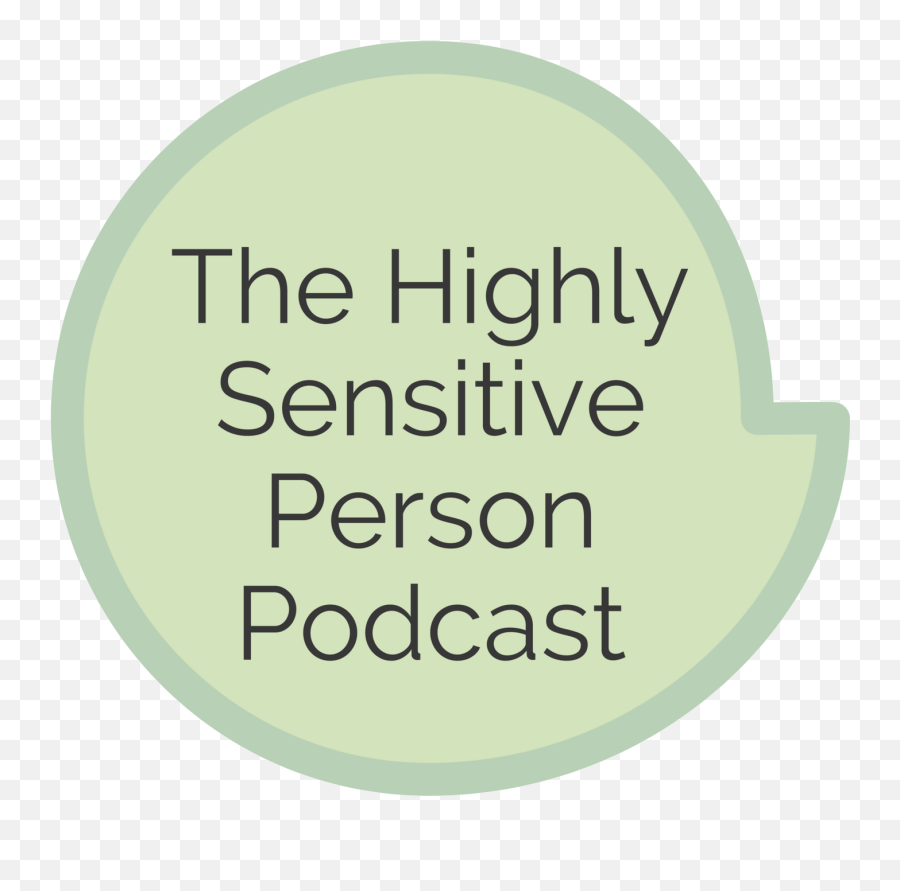 The Highly Sensitive Person Podcast Emoji,Overly Sensitive To Emotions