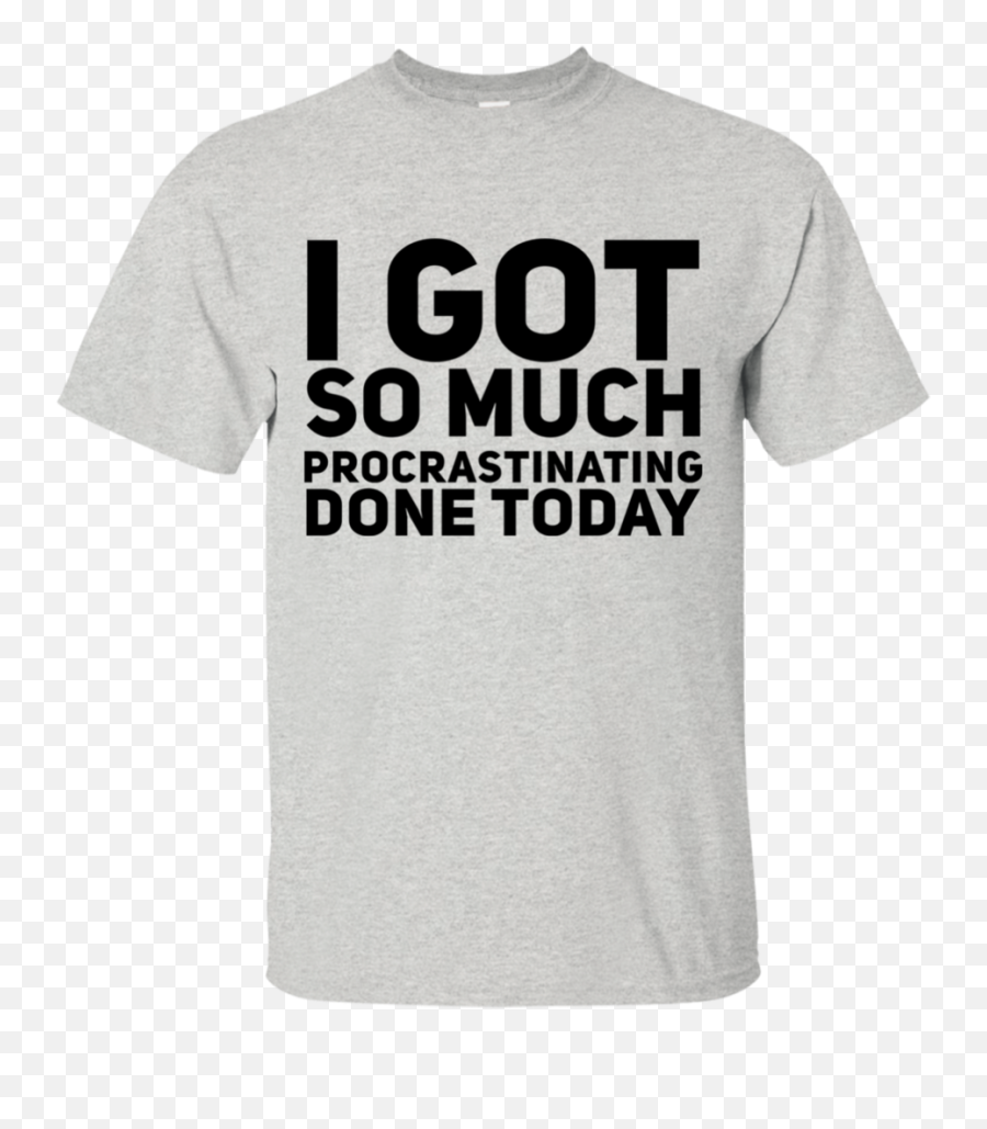 I Got So Much Procrastinating Done Today T - Shirt Funny Emoji,Isfj Emojis