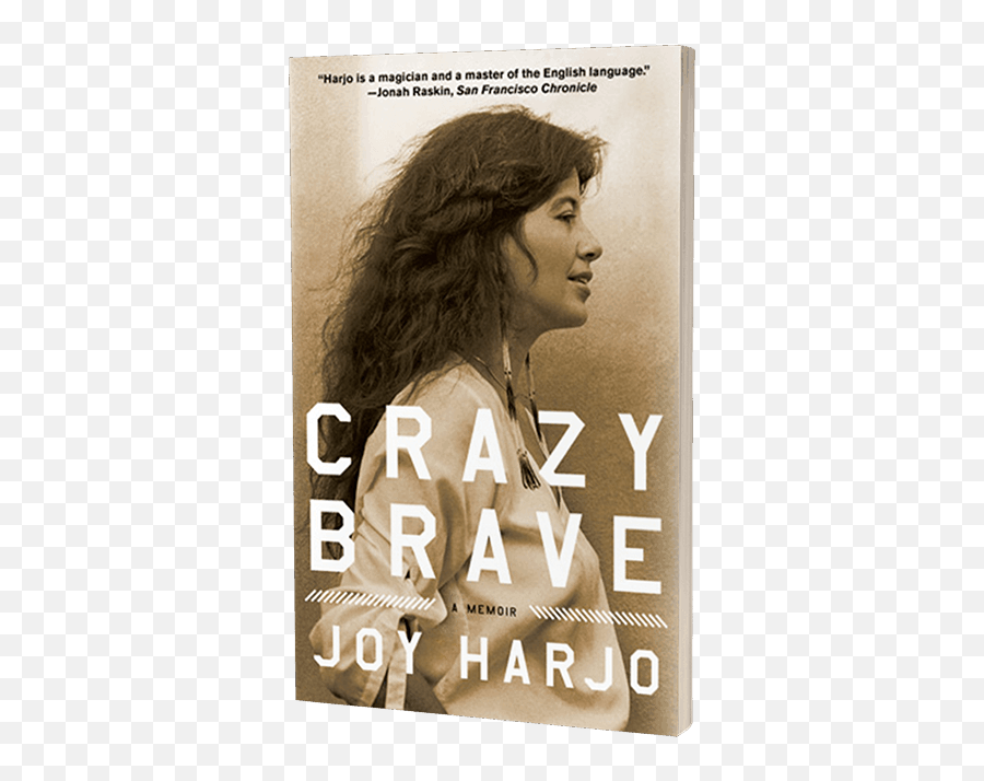 Crazy Brave - Joy Harjo Emoji,If Amusician Has Ever Touched An Emotion Quote