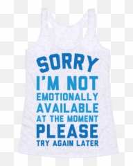 Sorry Iu0027m Not Emotionally Available At The Moment Please Try Emoji,Sorry Not Sorry Emotion