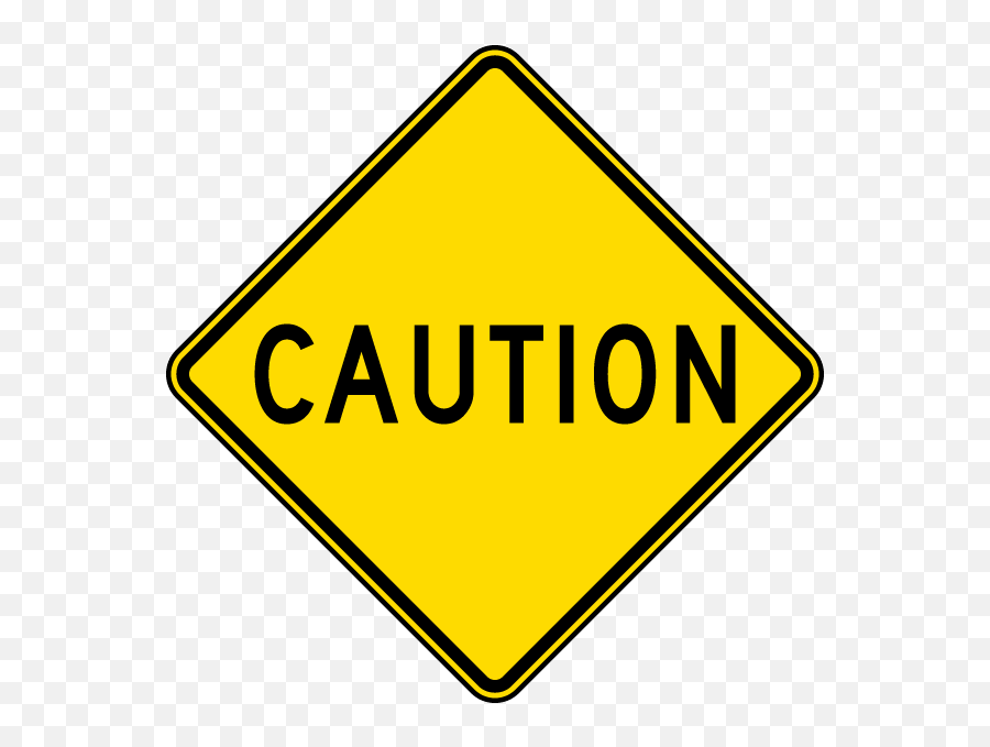 Caution Signs - Information From The Sign Genius Caution Yellow Road Sign Warning Emoji,Exclamation Point Triangle Emoticon