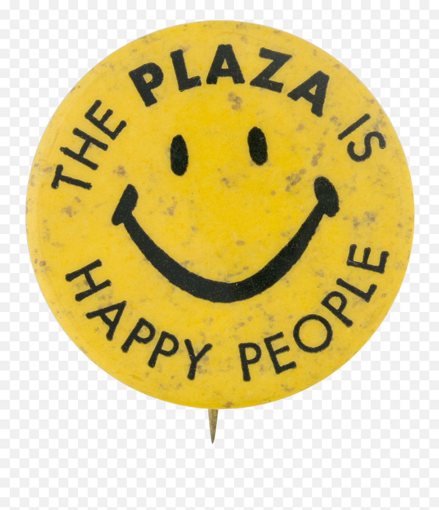 The Plaza Is Happy People Busy Beaver Button Museum - Happy Emoji,York Emoticon