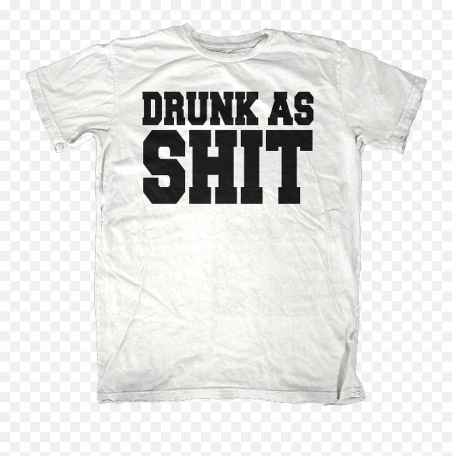 Drunk As Shit T - Shirt First Amendment Tees Co Inc Emoji,Sending Emojis When Drunk