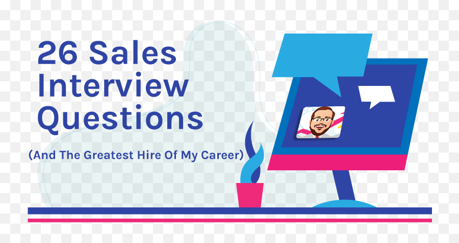 26 Sales Interview Questions And The Greatest Hire Of My - Language Emoji,Hair Flip Emoticon Kakao