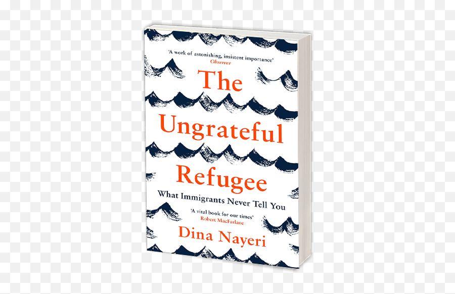 The Ungrateful Refugee Dina Nayeri - Dina Nayeri The Ungrateful Refugee Cover Emoji,Watercrystals Emotion