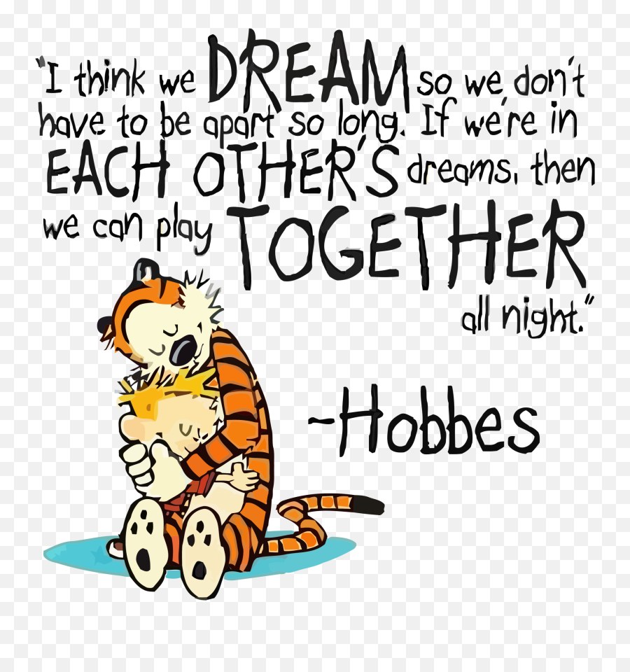 Download Calvin And Hobbes Dreams Quote Home Fine Art Print Emoji,Calvin And Hobbes No Emotion