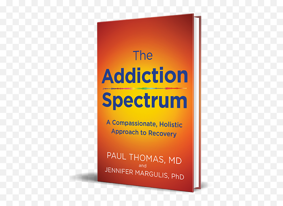 The Addiction Spectrum A Holistic Approach To Healing - Vertical Emoji,Molecules Of Emotions Candace Pert