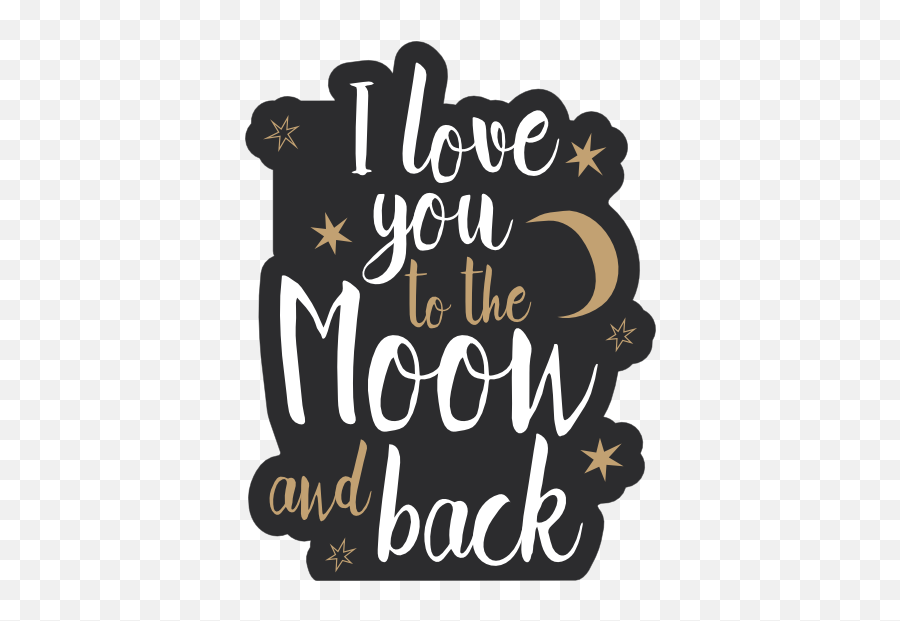 I Love You To The Moon And Back Sticker - Transparent I Love You To The Moon Emoji,Moon And Back Emoticon