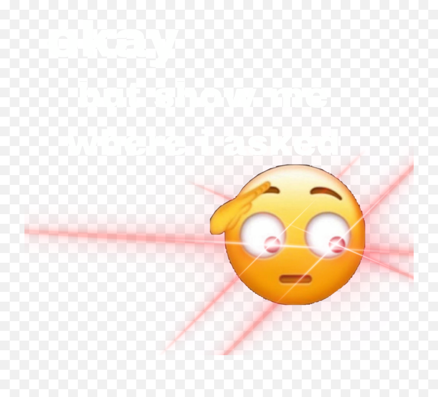 Okay But Show Me Where Sticker By Prielle - Happy Emoji,Okay Sign Emoticon