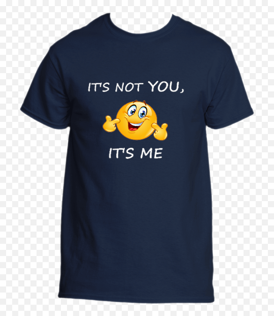 Its Not You Its Me Emoji T - Concrete Cutter T Shirt,Emoji T Shirt