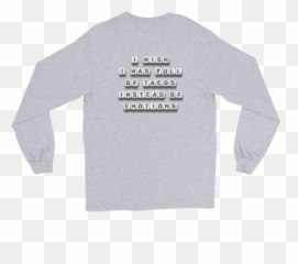 Long Sleeve T - Long Sleeve Emoji,Who Posted Tacos Are Like Emotions