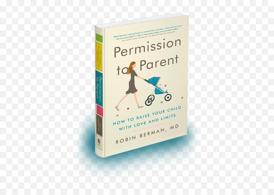 Home Permission To Parent Robin Berman Md - Permission To Parent Book Emoji,Robin Nani Emotion