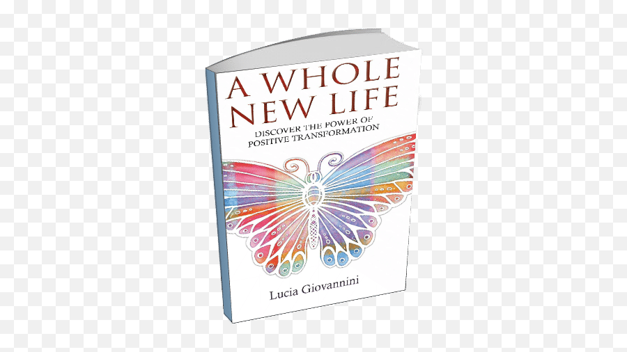 A Whole New Life - Butterflies Emoji,A Whole New Life: Achieve Your Dreams By Overcoming Fear And Negative Emotions By Lucia Giovannini