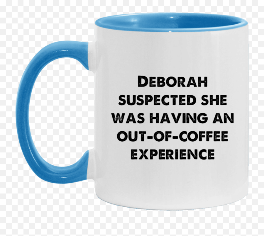 Deborah Out Of Coffee Experience Funny Quote Coffee Mug - Magic Mug Emoji,Make A Joke Out Of Emotions Funny Book