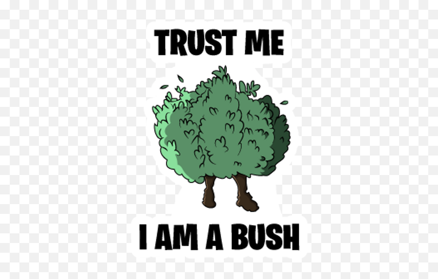Fortnite Trust Me I Am A Bush - Sticker Mania Mexican Discipline Emoji,Tomatohead Emoticon