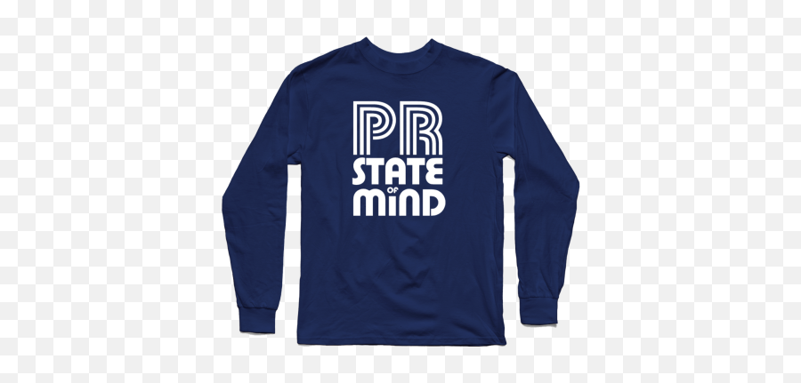 Pr State Of Mind Long Sleeve T - Shirt Pr State Of Mind Shirt Emoji,Best Friend Emoji Shirts