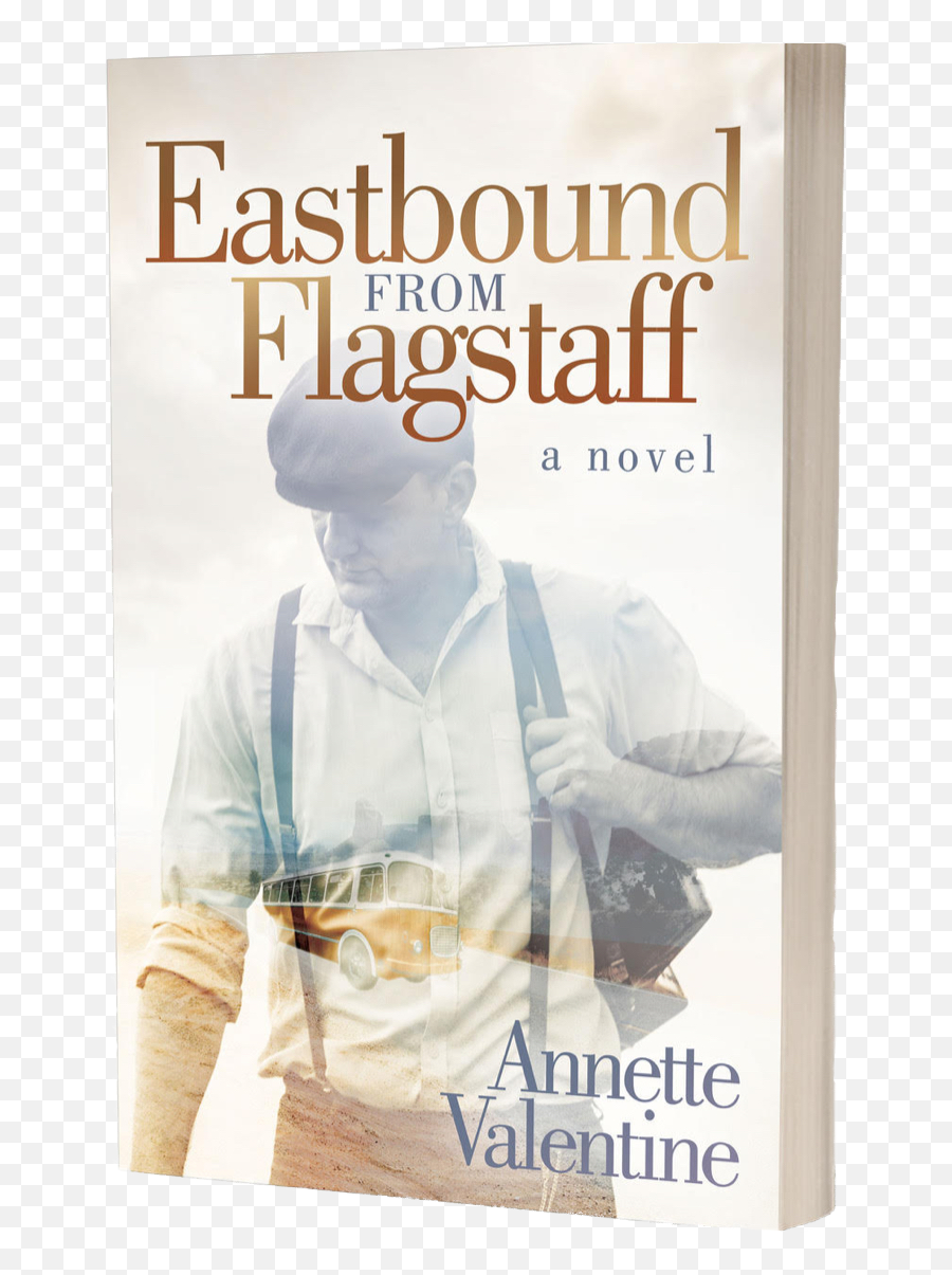 Eastbound From Flagstaff A Novel - Annette H Valentine Photo Caption Emoji,Epic Emotion Triumph Of Human Spirit