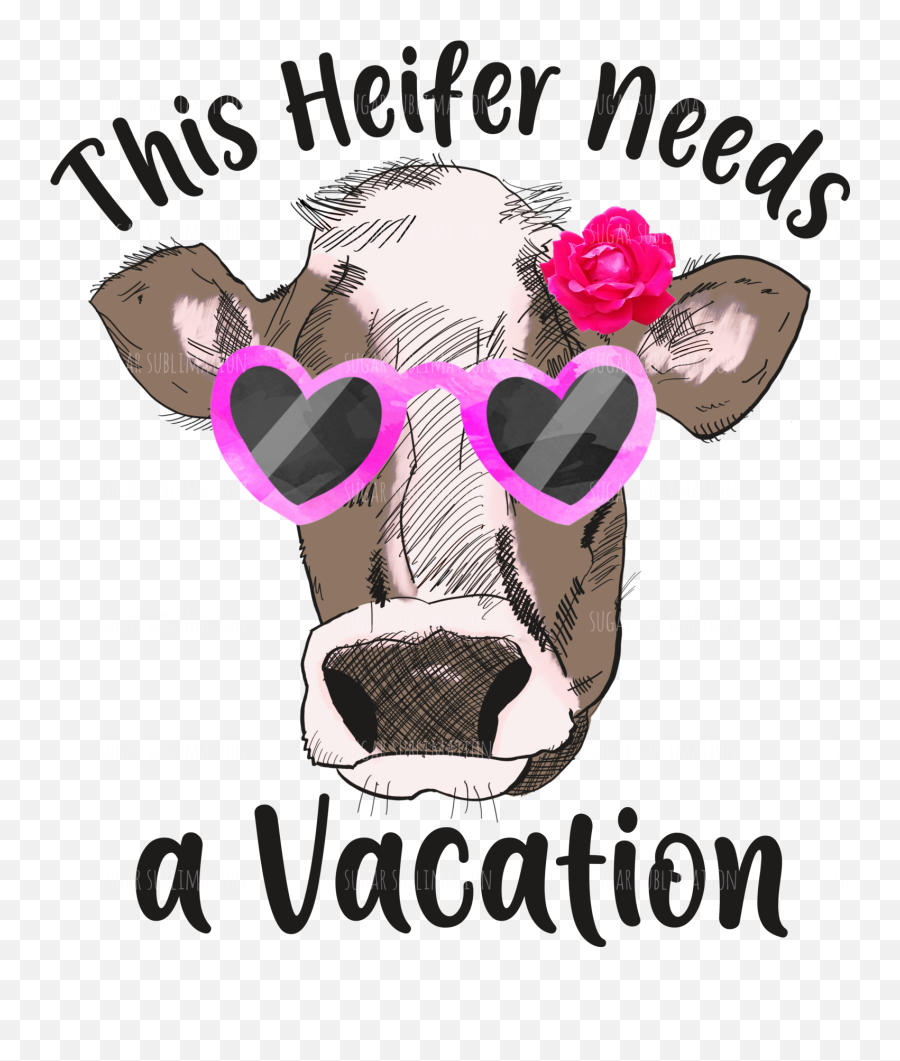 Heifer Needs A Vacation - Cow Sublimation Transfer Cartoon Heifer Emoji,Berkley Emotion