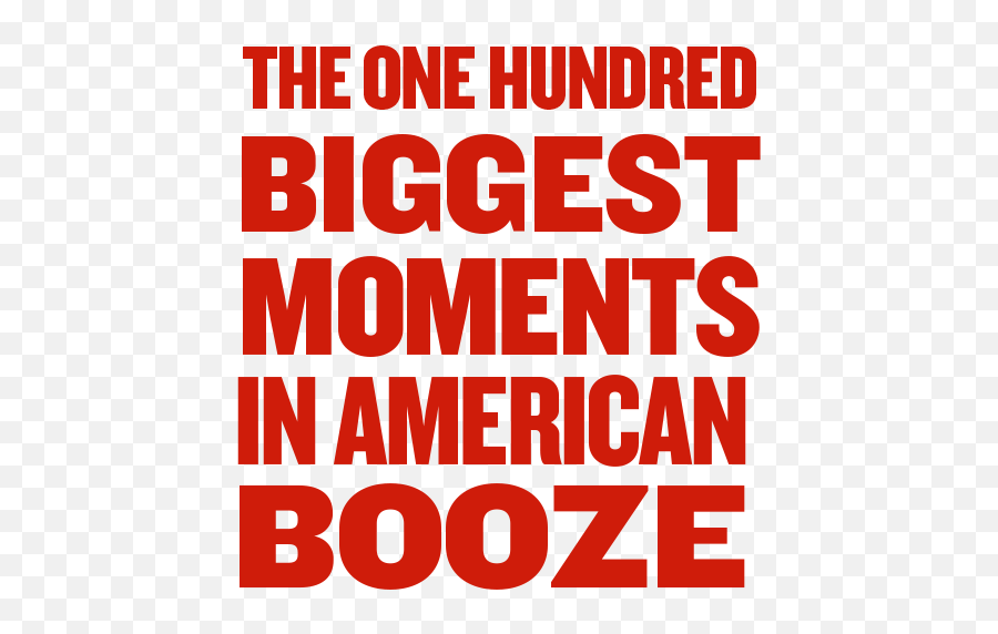 The 100 Biggest Moments In American Booze Since Prohibition - Vertical Emoji,Emoji Booze Cruise