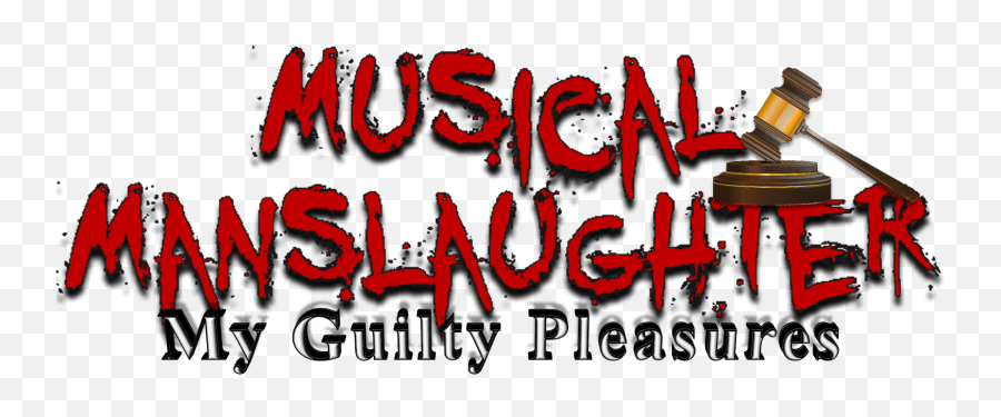 Musical Manslaughter My Guilty Pleasures - Woohoou0027s Blog Language Emoji,Woohoo Emoji