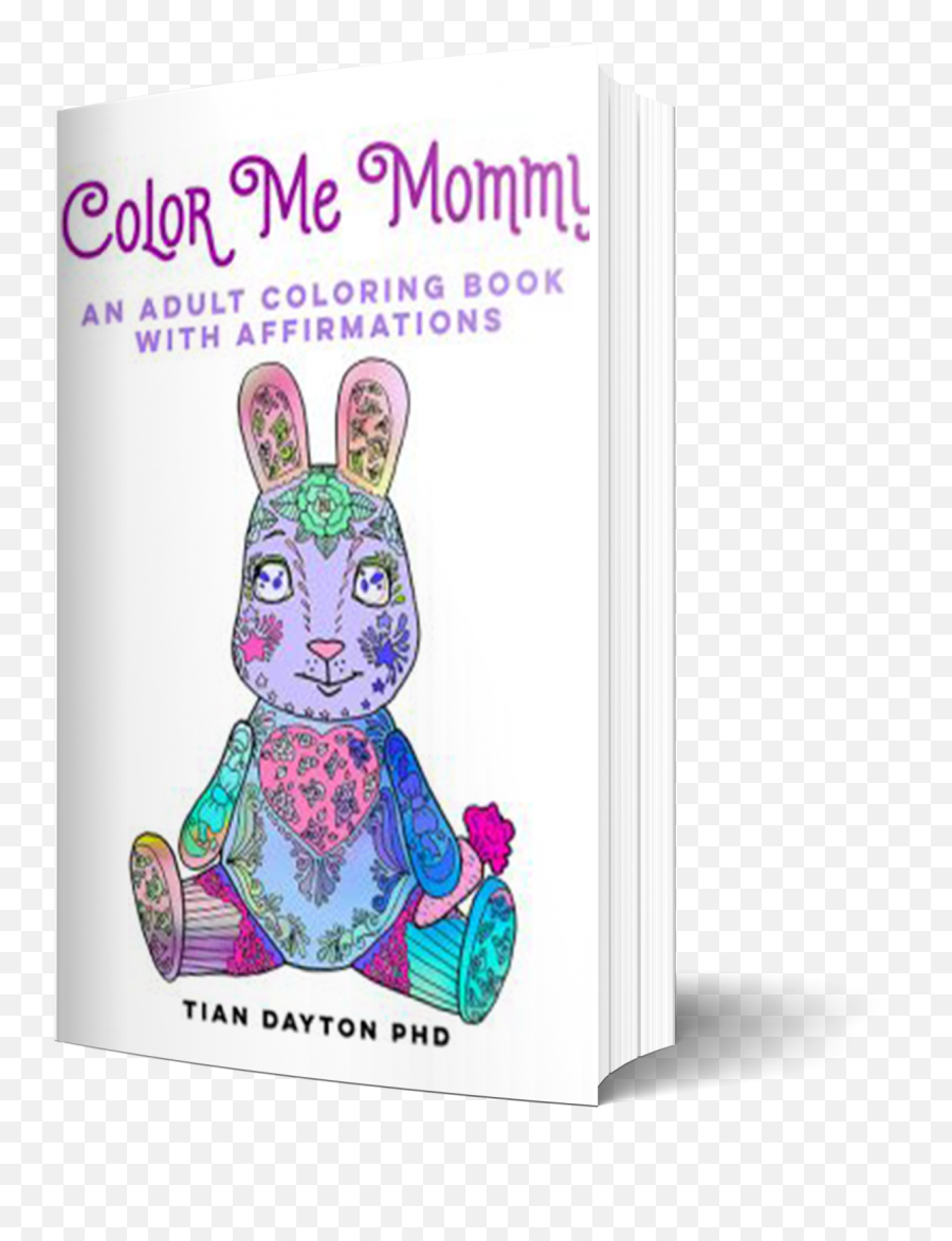 Color Me Mommy An Adult Coloring Book With Affirmations - Dot Emoji,Color And Emotion Book