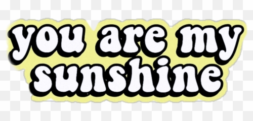 Sunshine Summer You Are My Sticker - Big Emoji,You Are My Sunshine Emoji
