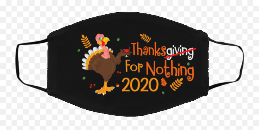 Thanks For Nothing 2020 Thanksgiving Mask - Funny Sarcastic 2020 Sucks Thanksgiving Printed Cloth Face Mask Cover Cii Emoji,Thanksgiving Emojis