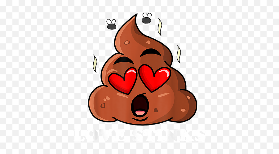 Poop Emoji Valentine Day Love Stinks - Feces,May Day Emoji