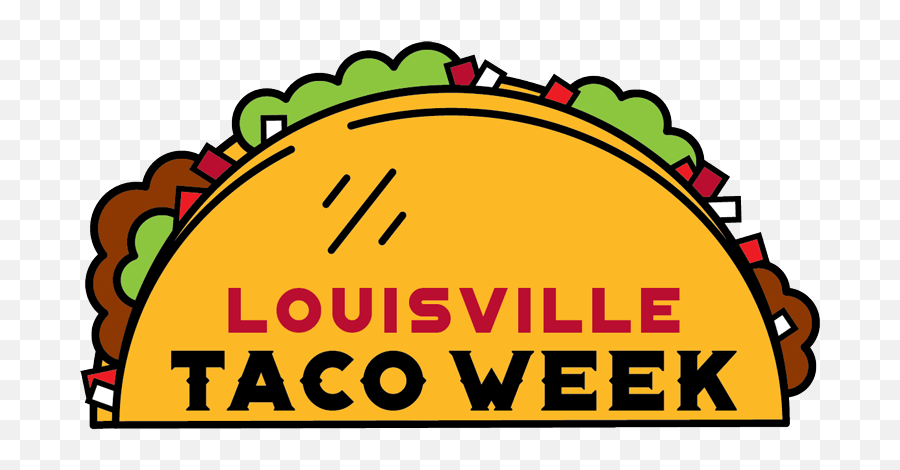 Louisville Taco Week U2022 April 12 - 18 2021 April 12 2021 Emoji,Who Posted Tacos Are Like Emotions