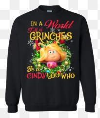 In A World Full Of Grinches Be A Cindy Lou Who Sweatshirt - Trap House Clothing Emoji,Adult Emoji Leggings