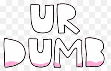 Dumb Bitch Stickers For Android Ios - Ur Dumb Background Emoji,Stupid Emoticons
