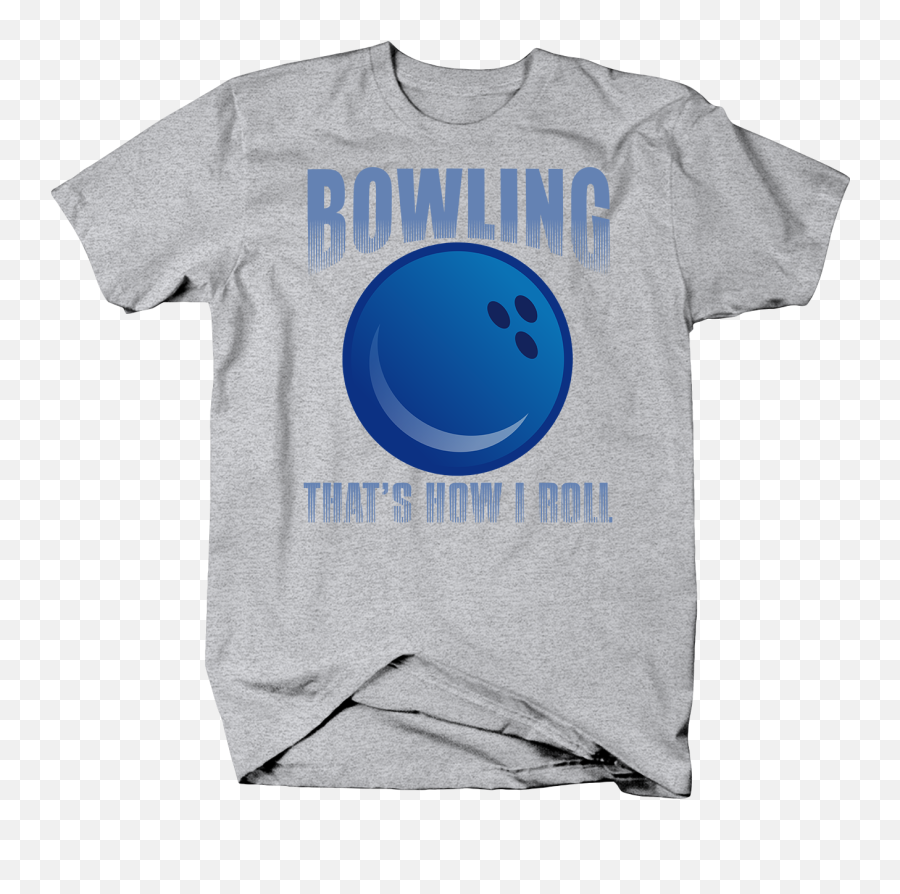 Bowling Thatu0027s How I Roll Funny Pun Alternative Sports - Scooter Shirts Emoji,Eye Rolling Emoticon -gif