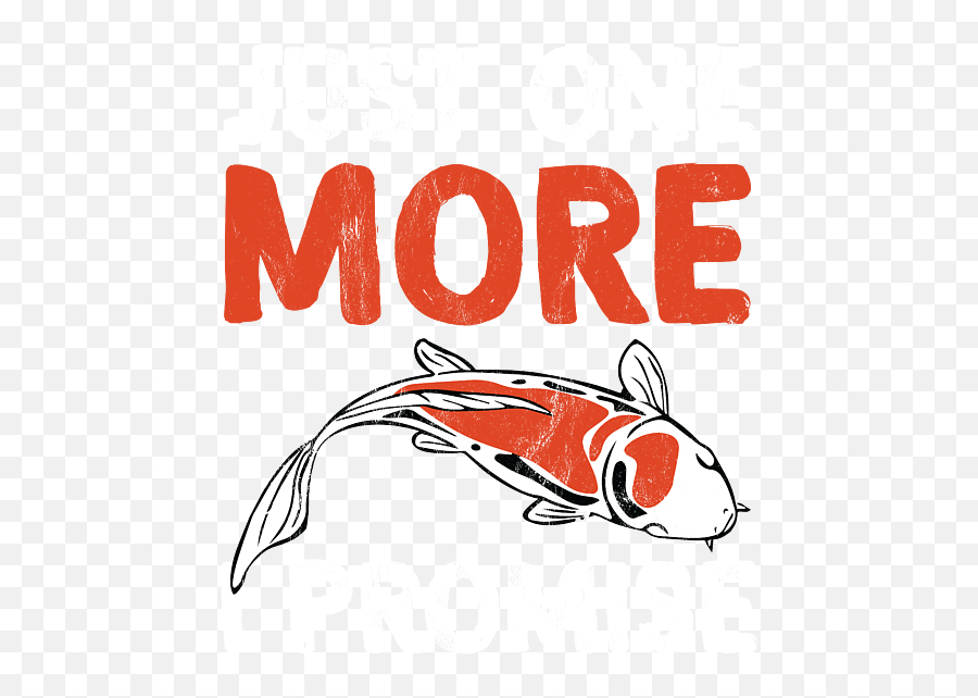 Just One More Koi Fish I Promise Funny - Colegio San Martin De Porres La Serena Emoji,Heat Hands Fish Emojis