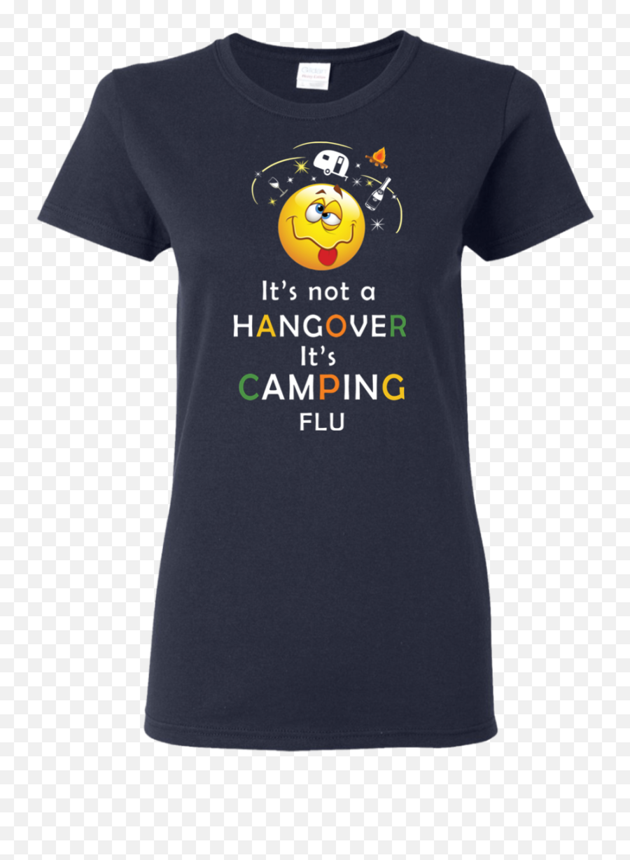 Itu0027s Camping Flu T Shirt - Gift For Crush Emoji,Hangover Emoticon