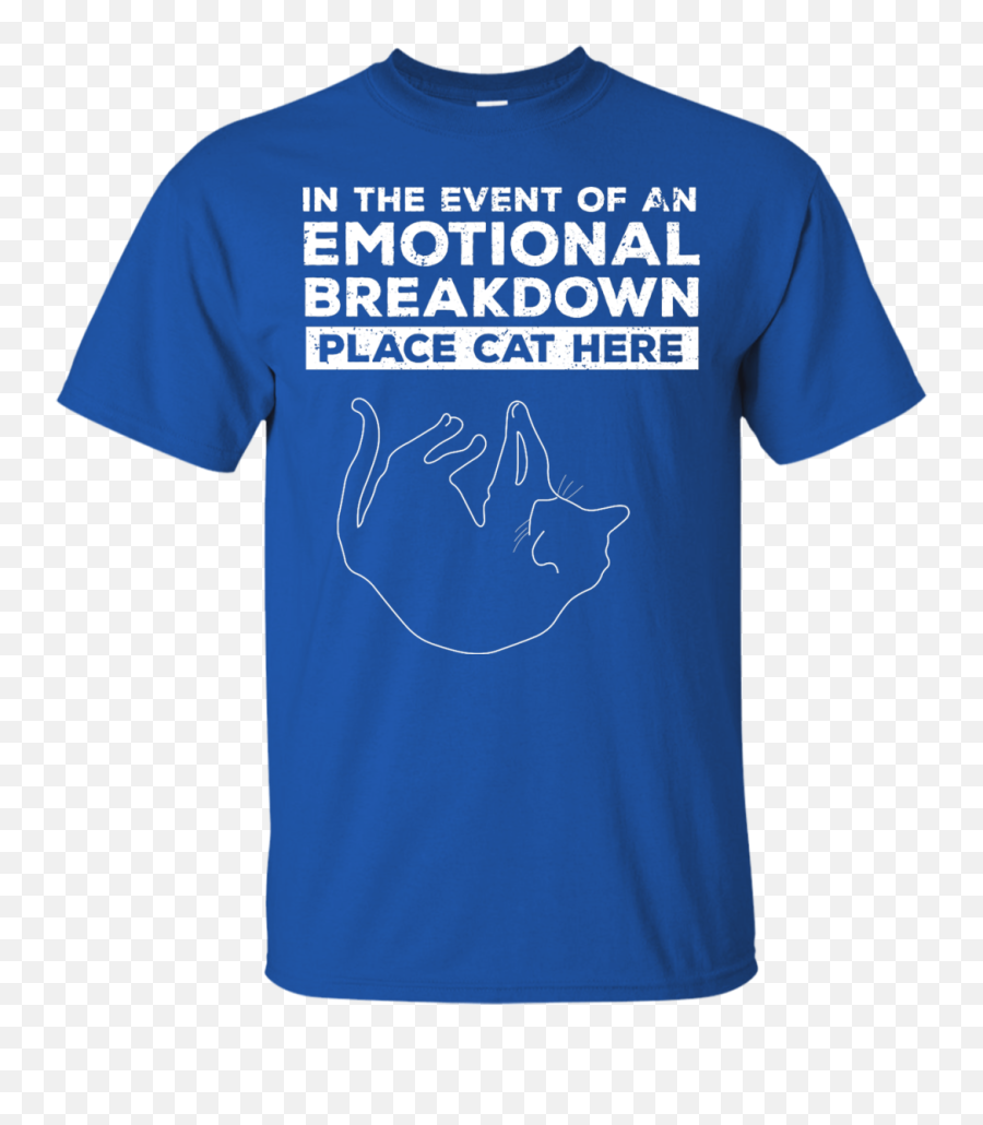 In The Event Of An Emotional Breakdown Place Cat Here T - Shirts Spread The Jams Emoji,Emotinally Detached But Wear Emotion On Sleeve