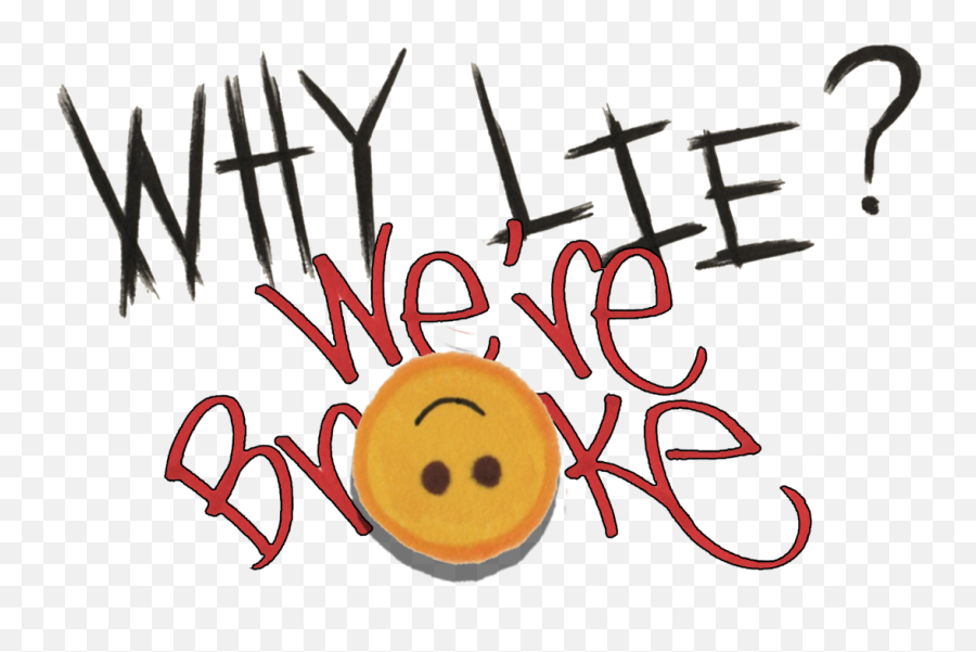 Why Lie Were Broke Creatives - Happy Emoji,Broke Emoticon