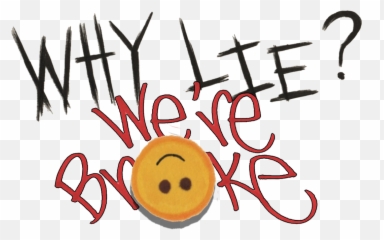 Why Lie Were Broke Creatives - Happy Emoji,Broke Emoticon
