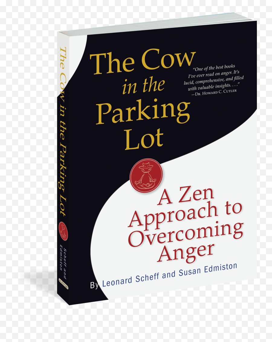 The Cow In The Parking Lot A Zen Approach To Overcoming Anger - Center For Working Families Emoji,Proverbs On Anger Emotion