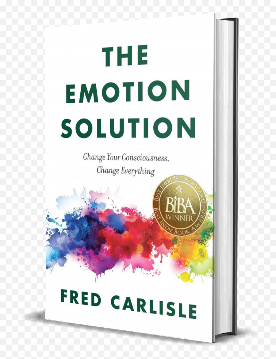 The Emotion Solution - Official Best Indie Book Awards The Emotion Change Your Change Everything Emoji,Negtaive Emotions