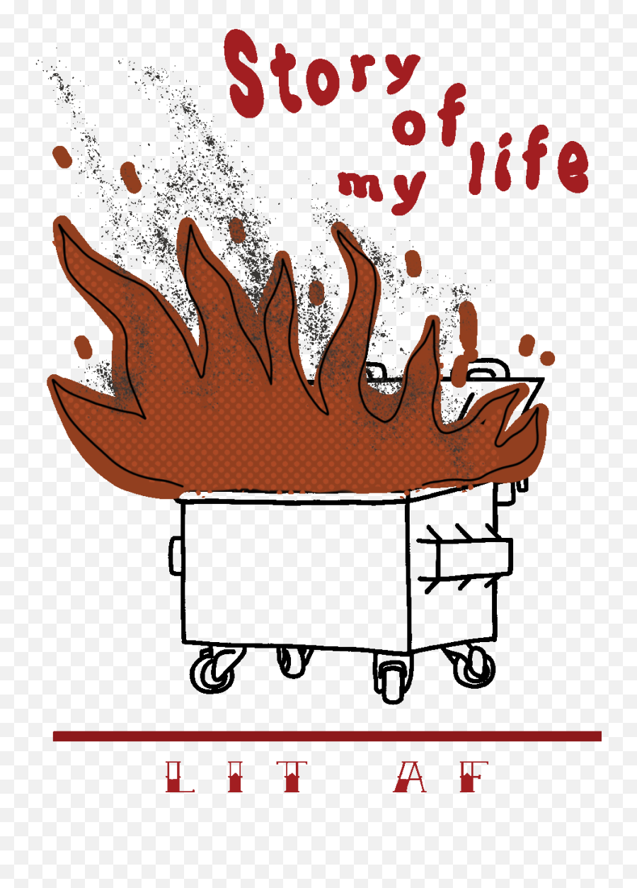 T Shirt Design With A Dumpster On Fire Lit Af Behance - Fiction Emoji,Its Lit Emoji