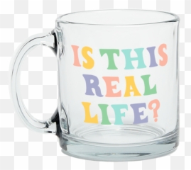 Is This Real Life Glass Mug Emoji,Sassy Emotions