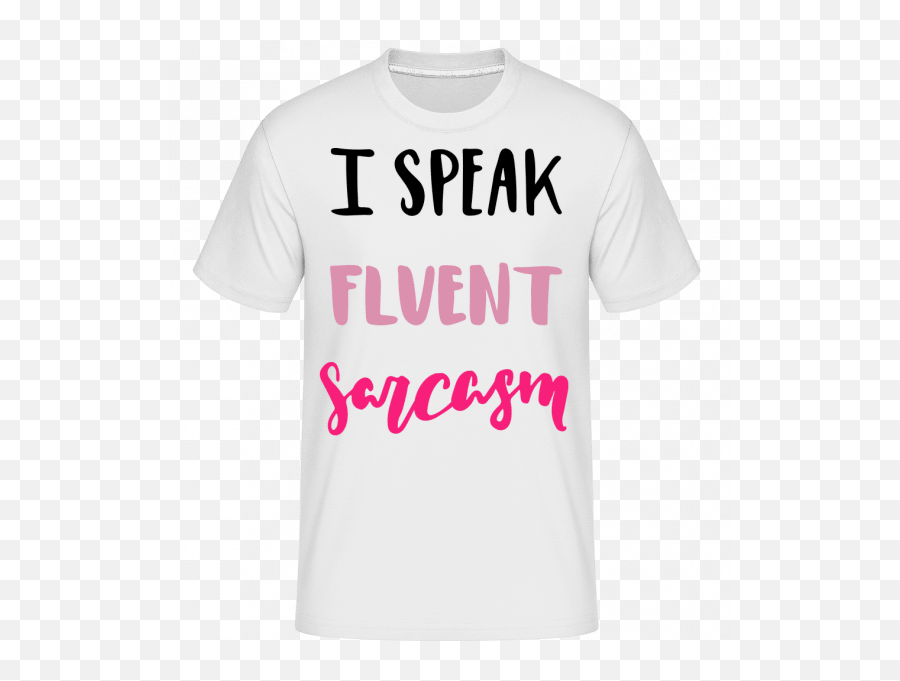 I Speak Fluent Sarcasm Shirtinator - Unisex Emoji,I Speak Fluent Emoji