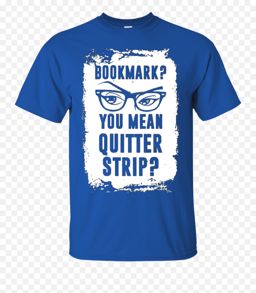 Bookmark You Mean Quitter Strip U2013 Read Book T Shirt Hoodie Emoji,Bookmark Emoji