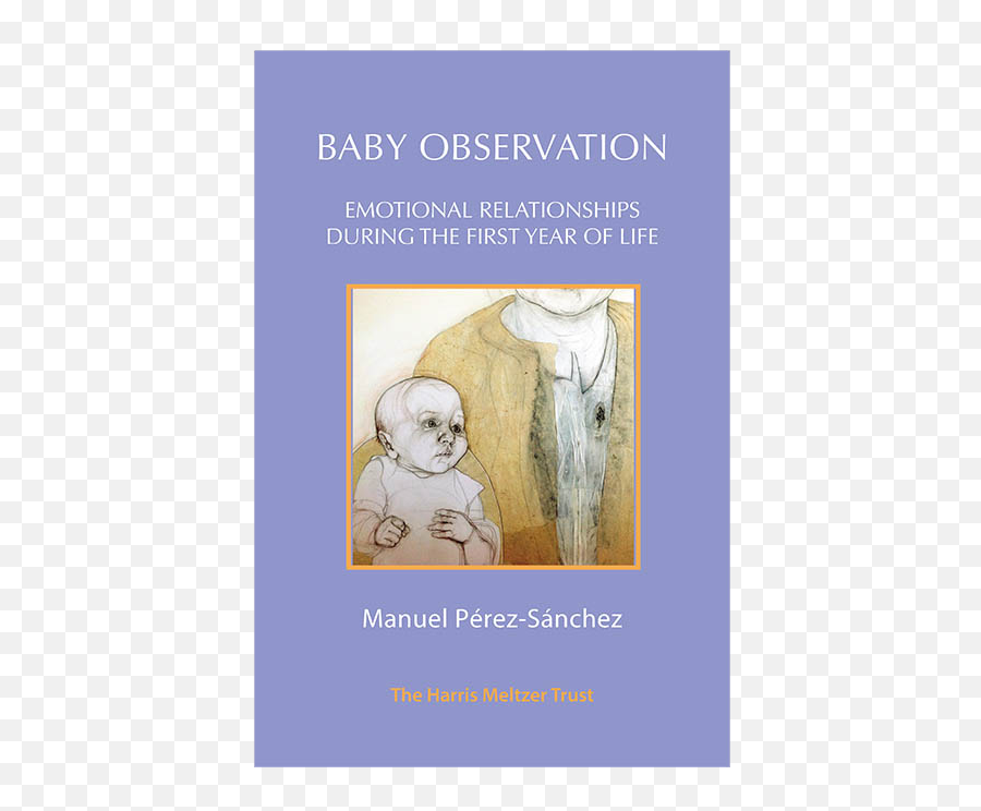 Baby Observation Emotional Relationships During The First Year Of Life - Book Cover Emoji,Primitive Emotions Dedos