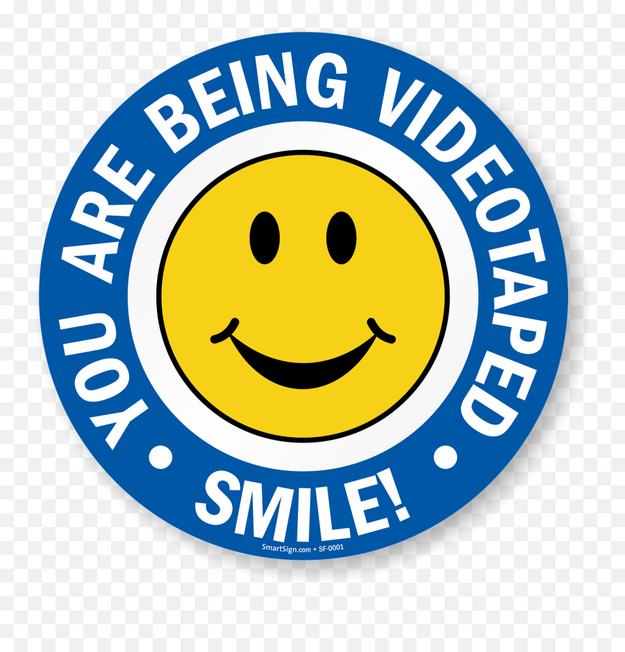 You Are Being Videotaped Smile Adhesive Floor Sign Sku Sf - 0001 Happy Emoji,Ship Gun Gun Ship Emoji