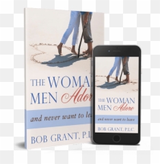 Relationship Advice From A Mans Point - Iphone Emoji,Bob Grant Women Men Adore What Is The One Critical Emotion Men Need To Fall In Love