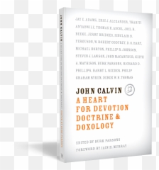 John Calvin A Heart For Devotion Doctrine U0026 Doxology Dr Emoji,Steve Lawson On Expository Preaching The Mind, The Will, The Emotions