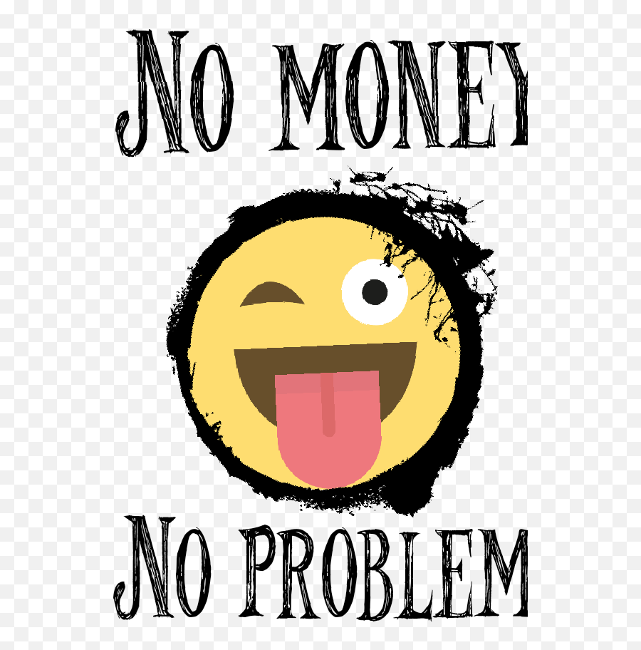 No Money No Problem Di Rollo Stampa Le Cover E Le - Happy Emoji,No Problem Emoticon