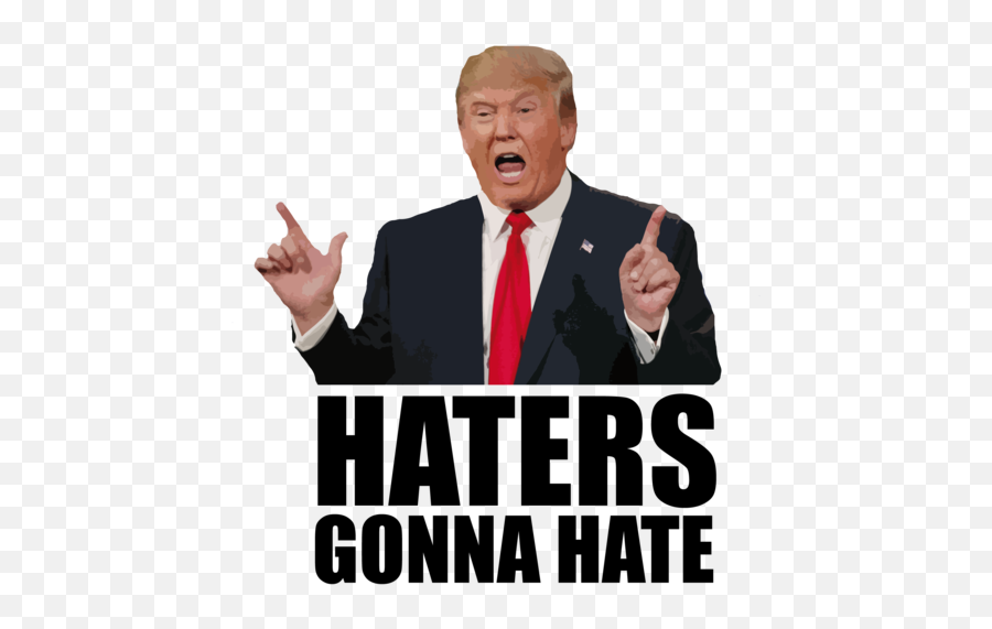 Haters Gonna Hate - Donald Trump Tshirt Suit Separate Emoji,Haters Gonn Hate Emoji