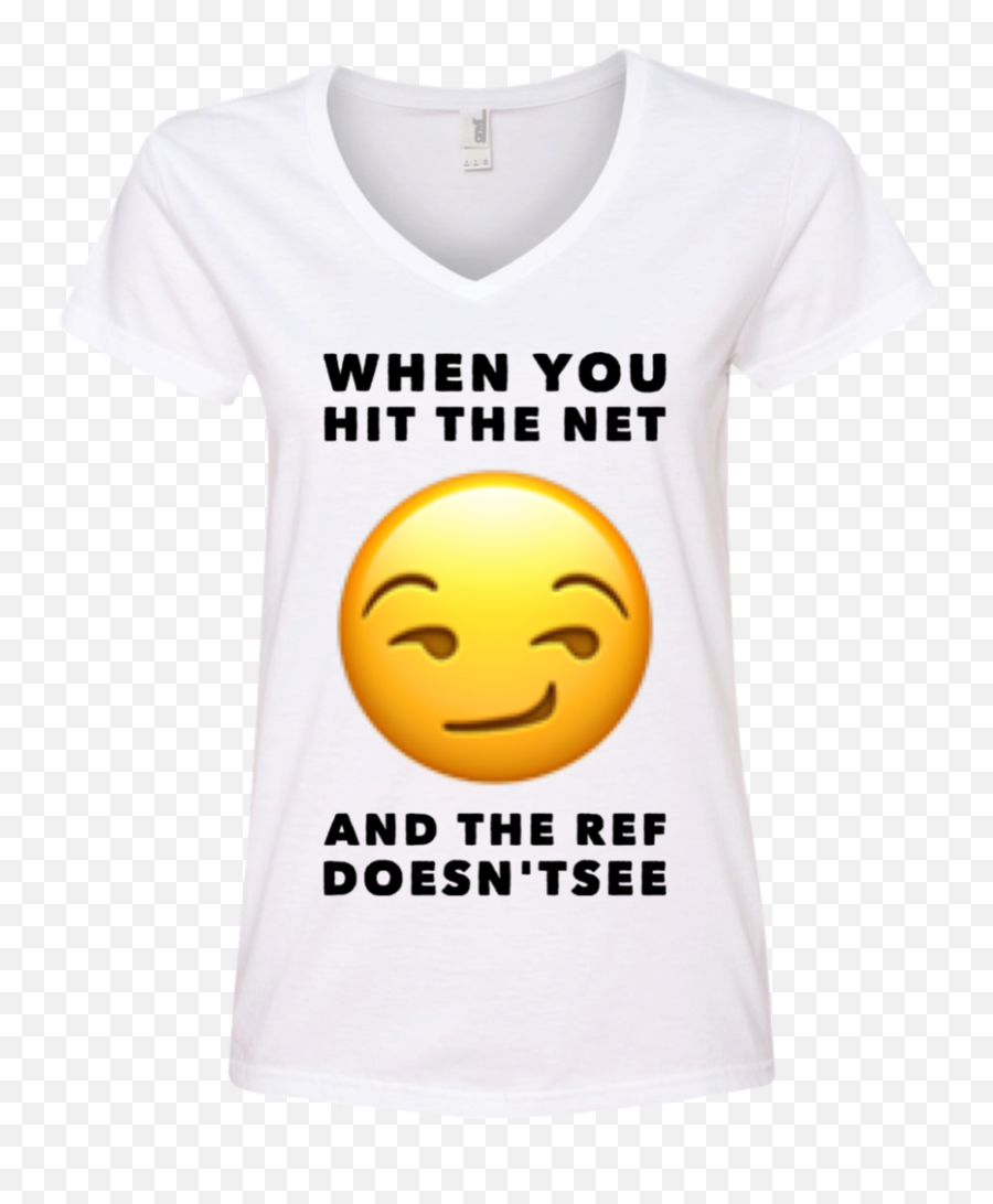 When You Hit The Net And The Ref Doesnu0027t See Ladies V Neck - Happy Emoji,